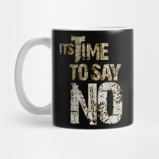 time to say no Mug